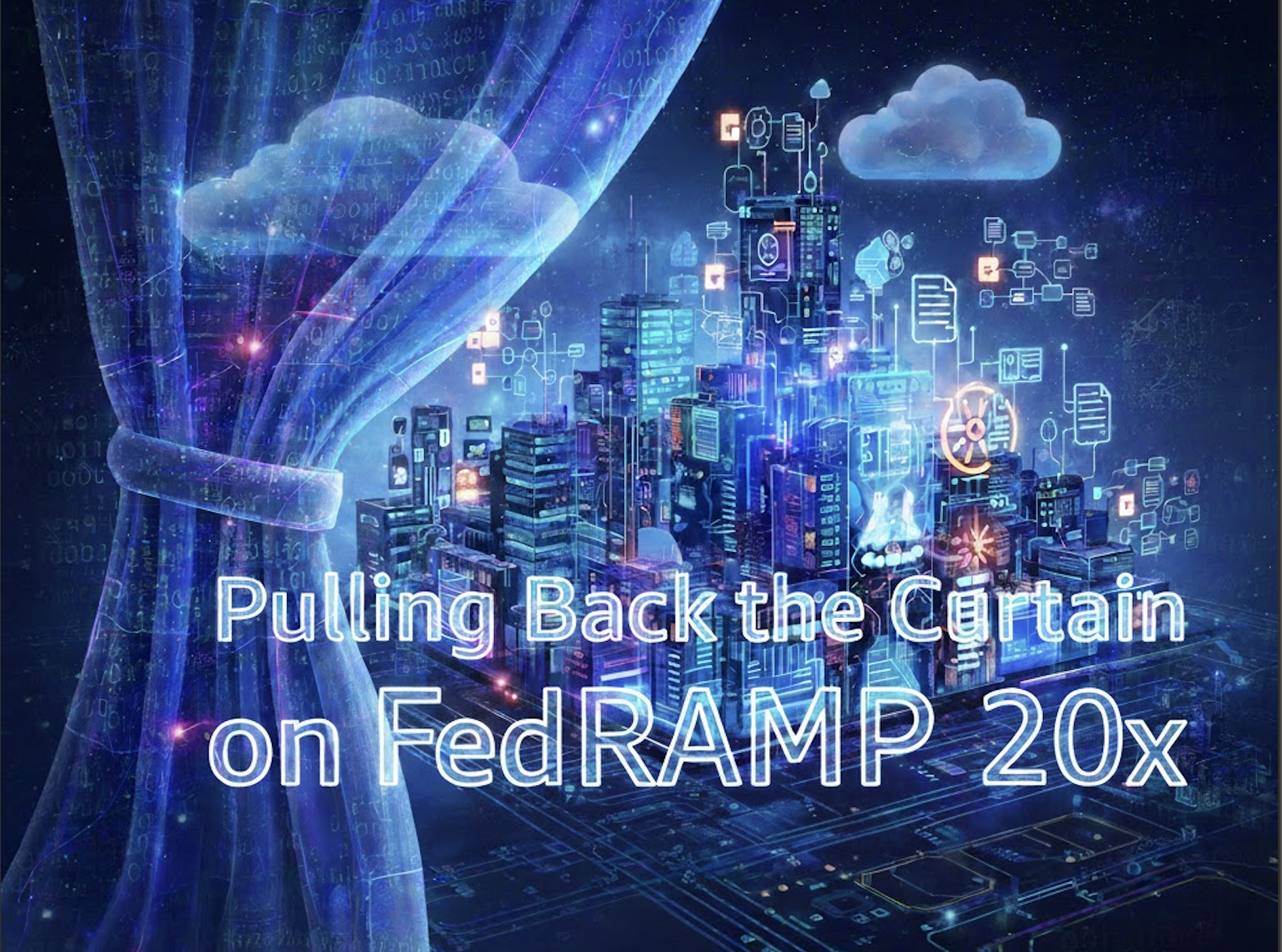 Pulling Back the Curtain on FedRAMP 20x